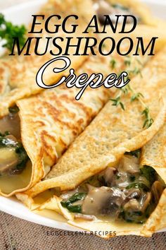 egg and mushroom crepes on a white plate