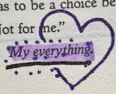 a purple heart with the words i was to be a choice between hot for me and my everything