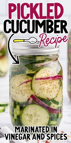 pickled cucumber recipe in a jar with text overlay that reads marinated in vinegar and spices