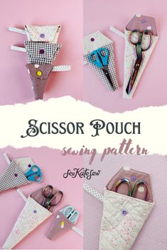 scissors and other crafting supplies are displayed on a pink background with the words scissor pouch sewing pattern