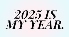 the words 2055 is my year are black and white on a light blue background