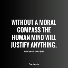 Moral Compass Quotes, Compass Quotes, Morals Quotes, Value Quotes, Mood Style, The Human Mind, Changing Leaves, Human Mind, End Of Summer