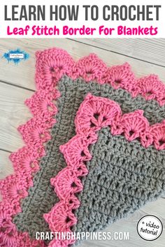 two crocheted granny afghans with text that reads learn how to crochet leaf stitch border for blankets