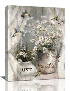 a painting of flowers in a vase with the words just breathe on it and birds flying around