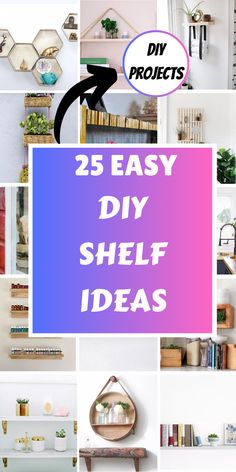 25 easy diy shelf ideas that are perfect for any room in your home or office