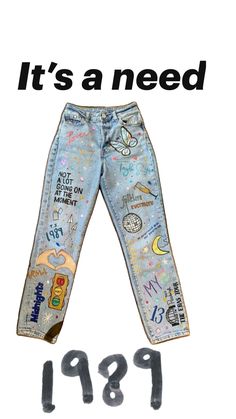 a pair of jeans with the words it's a need on them and an image of