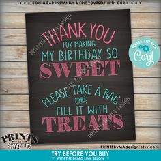 a chalkboard sign that says thank you for making my birthday so sweet please take a bag fill it with treats