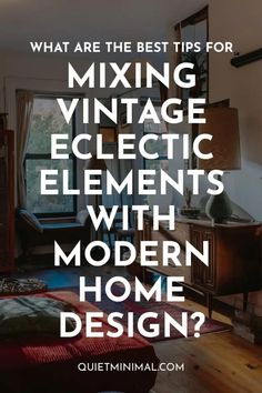 a bedroom with the words what are the best tips for mixing vintage electric elements with modern home design?