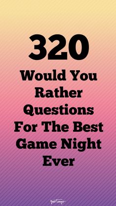 the text reads,'32 would you rather rather questions for the best game night ever?