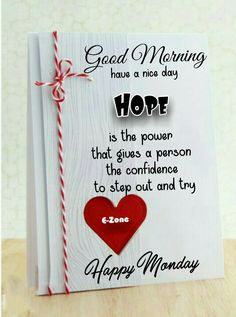 a card with the words, good morning hope is the power that gives a person the confidence to step out and try