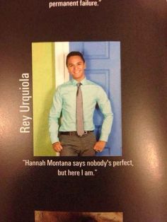 a man wearing a tie standing in front of a blue door with the words hannah montana says nobody's perfect, but here i am