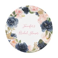 a white plate with blue and pink flowers on it that says, ` person's bridal shower