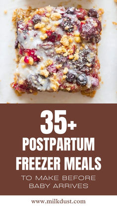 the words, 35 postpartum freeze meals to make before baby arrives are shown