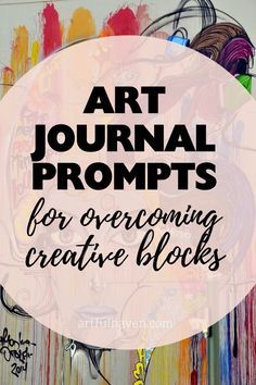 the words art journal prompts for overcoming creative blocks