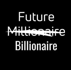 the words future, militeraire and billionaire are in white letters on a black background