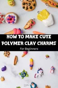 how to make cute polymer clay charms for beginners