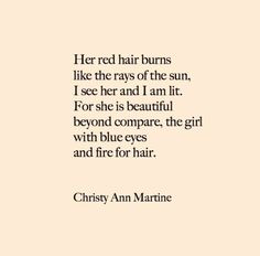 an image of a woman's face with the words, her red hair burns like the rays of the sun i see her and i am fit for she is beautiful beyond blue