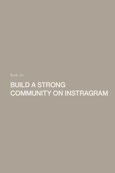 the words how to build a strong community on instagramm are in white letters