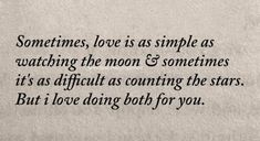 a poem written in black ink on a piece of paper with the words sometimes, love is as simple as watching the moon & sometimes it's difficult