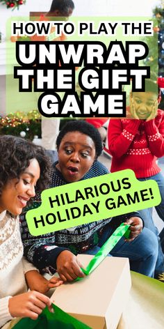 three people sitting on a couch with the text how to play the unwrap the gift game