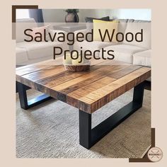 a coffee table with the words salvaged wood projects on it in front of a couch