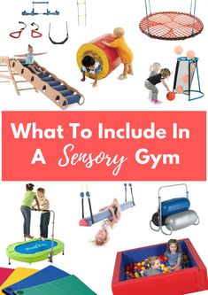 the words what to include in a sensory gym with pictures of children playing and having fun