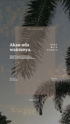 an image of the sky with trees in front of it and text that reads akan ada waktunya made from photos