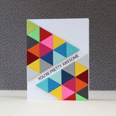 a colorful card with the words you're pretty awesome on it