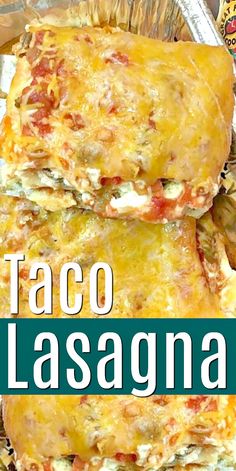 three taco lasagna casserole stacked on top of each other in foil