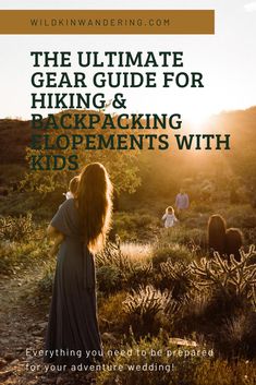 the ultimate guide for hiking and backpacking with kids