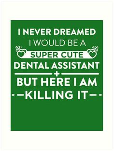 Never Dreamed I Would Be A Super Cute Dental Assistant But Here I Am Killing It Dental Organization, Dental Nursing, Dental Content, Dental Ideas, Future Dentist, Team Appreciation, Dentist Assistant, Dental Hygiene Gifts