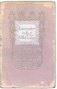 an old book with the title lavender and old lace