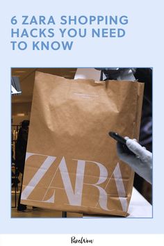 a person holding a brown paper bag with the words zara on it, and text that reads 6 zara shopping hacks you need to know