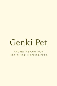 the cover of genki pet aroma therapy for healthier, happier pets by genek pet