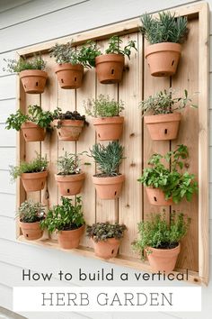 a vertical herb garden hanging on the side of a house with text overlay that reads how to build a vertical herb garden