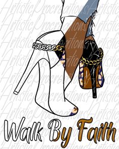 a woman in high heels walking by faith with her hand on her hip and the words walk by faith