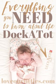 a baby laying in bed with the words everything you need to know about the dockatot