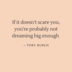 a quote that says if it doesn't scare you, you're probably not dreaming