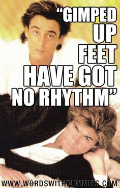 two people sitting next to each other with the caption'gimped up feet have got no rhythm '