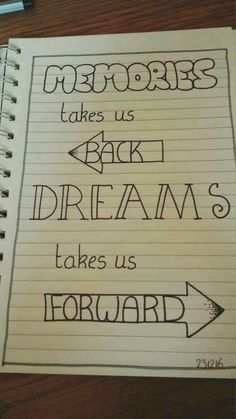 a notepad with writing on it that says, memories takes us back to dream's