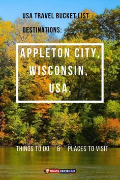 the words, usa travel bucket list destinations appleton city, wisconsin, usa things to do and places to visit