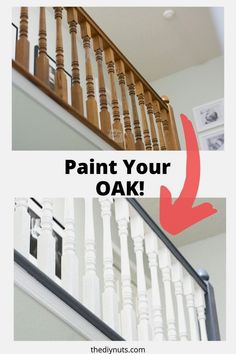 stairs with the words paint your oak on them and an arrow pointing up from below