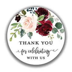 a round sticker with flowers and leaves on it that says thank you for celebrating with us