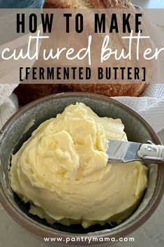 butter in a bowl with the words how to make salted butter fermeted butter