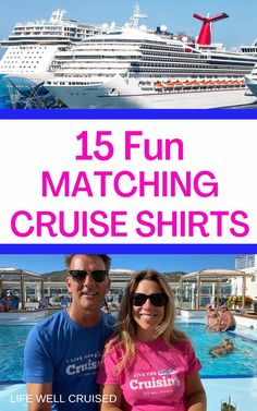 a man and woman standing in front of a cruise ship with the words 15 fun matching cruise shirts