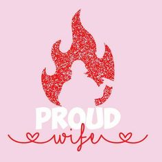 the word proud written in red glitter on a pink background with a heart shaped fire