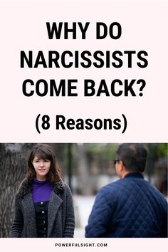 Why Do Narcissists Come Back? After A Breakup, After Break Up, Come Back