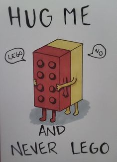 a drawing of a red and yellow box with the words hug me and never lego written on it