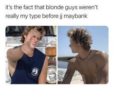 two pictures one with blonde hair and the other with blue shirt saying it's the fact that blonde guys weren't really my type before j maybe i maybank