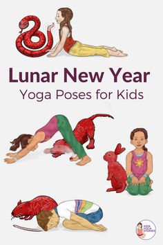 children doing yoga poses with the words chinese new year yoga poses for kids on them